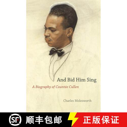 预订 精装 And Bid Him Sing – A Biography of Countée Cullen [9780226533643]