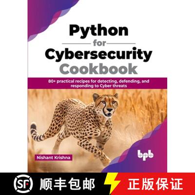 【3-4周达】Python for Cybersecurity Cookbook: 80+ practical recipes for detecting, defending, and res... [9789355513809]