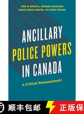 【3-4周达】Ancillary Police Powers in Canada: A Critical Reassessment [9780774871051]
