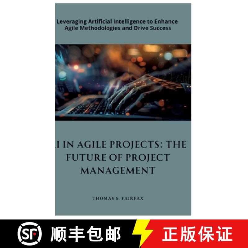 【3-4周达】AI in Agile Projects: The Future of Project Management: Leveraging Artificial Intelligence... [9783384321589]