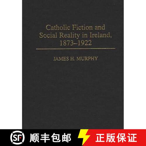 【3-4周达】精装 Catholic Fiction and Social Reality in Ireland, 1873-1922 [9780313301889]