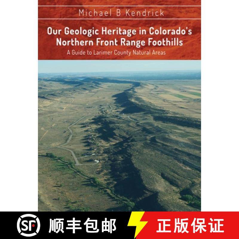 【3-4周达】Our Geologic Heritage in Colorado's Northern Front Range Foothills: A Guide to Larimer Cou... [9781629672540]