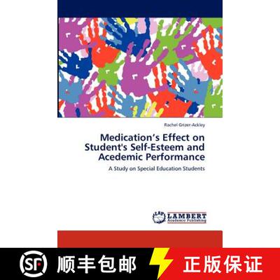 预订 Medication's Effect on Student's Self-Esteem and Acedemic Performance [9783847316442]