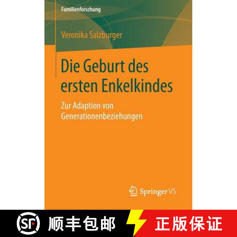 【3-4周达】Die Geburt des ersten Enkelkindes : Zur Adaption von Generationenbeziehungen [9783658069247]