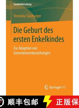 【3-4周达】Die Geburt des ersten Enkelkindes : Zur Adaption von Generationenbeziehungen [9783658069247]