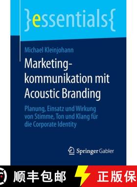 【3-4周达】Marketingkommunikation mit Acoustic Branding : Planung, Einsatz und Wirkung von Stimme, To... [9783658299880]