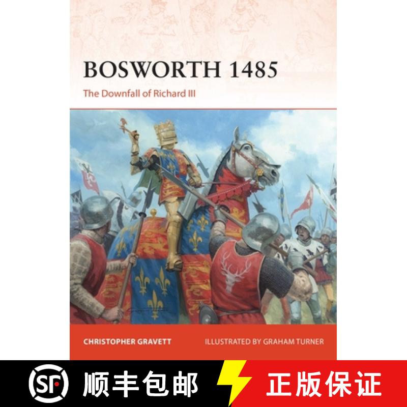 【3-4周达】Bosworth 1485: The Downfall of Richard III [9781472843418]