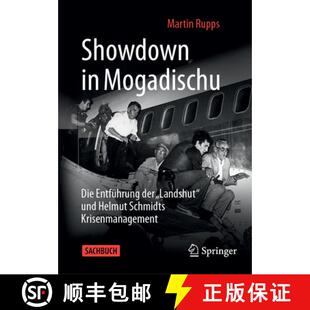 【3-4周达】精装 Showdown in Mogadischu: Die Entführung der „Landshut“ und Helmut Schmidts Krisenma... [9783658467296]