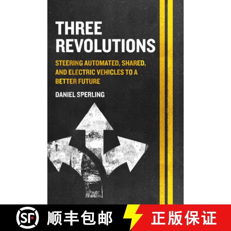 【3-4周达】Three Revolutions : Steering Automated, Shared, and Electric Vehicles to a Better Future [9781610919050]