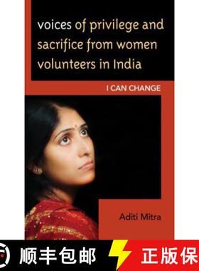 预订 Voices of Privilege and Sacrifice from Women Volunteers in India : I Can Change [9781498511629]