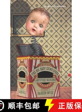 【3-4周达】The Big Baby Crime Spree and Other Delusions: Stories [9781950066063]