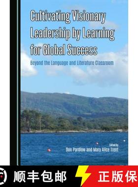 预订 Cultivating Visionary Leadership by Learning for Global Success : Beyond the Language and Litera... [9781443872102]