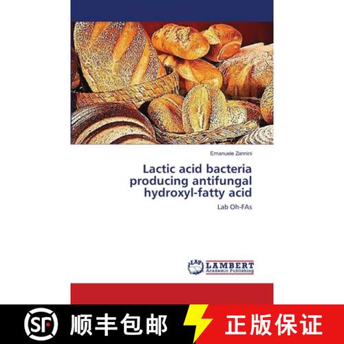 预订 Lactic acid bacteria producing antifungal hydroxyl-fatty acid [9783659148323]