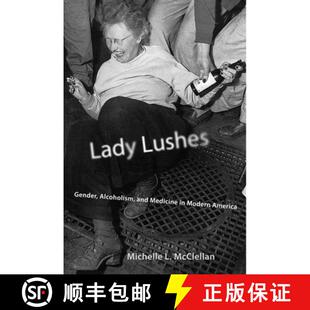 Modern and Lady 预订 Alcoholism Gender Medicine 9780813576985 America Lushes