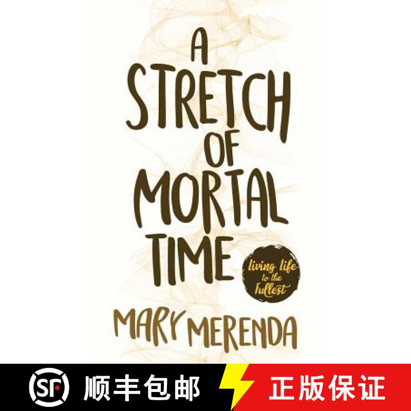 【3-4周达】A Stretch of Mortal Time: Living Life to the Fullest [9781619846081]