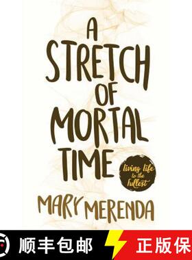 【3-4周达】A Stretch of Mortal Time: Living Life to the Fullest [9781619846081]