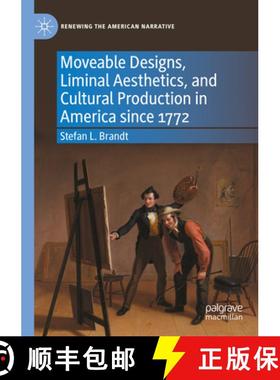 【3-4周达】Moveable Designs, Liminal Aesthetics, and Cultural Production in America Since 1772 [9783031136139]
