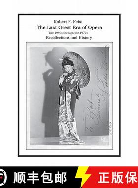 预订 The Last Great Era of Opera; The 1940s through the 1970s: Recollections and History [9780578046846]
