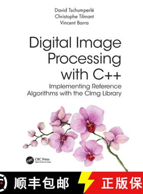 【3-4周达】Digital Image Processing with C++: Implementing Reference Algorithms with the CImg Library [9781032347530]