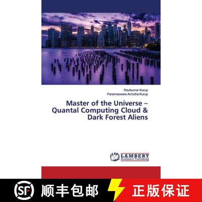 预订 Master of the Universe - Quantal Computing Cloud & Dark Forest Aliens [9786200113603]