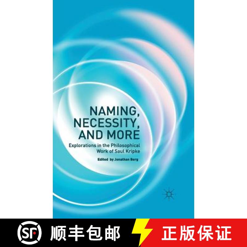 【3-4周达】Naming, Necessity and More : Explorations in the Philosophical Work of Saul Kripke [9781349486243]