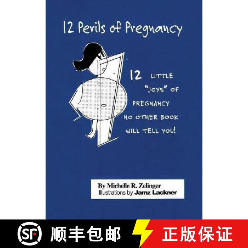 【3-4周达】12 Perils of Pregnancy: 12 Little Joys of Pregnancy No Other Book Will Tell You! [9781648040184]