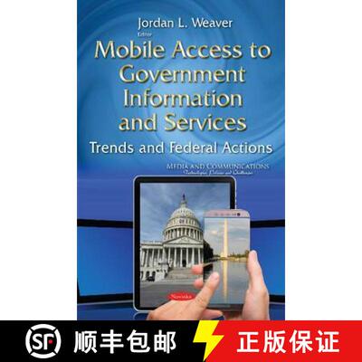 【3-4周达】Mobile Access to Government Information and Services: Trends and Federal Actions [9781634826044]