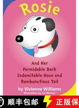 【3-4周达】Rosie and her Formidable Bark, Indomitable Nose and RambunctiousTail [9780957668041]