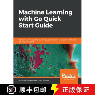 预订 Machine Learning with Go Quick Start Guide : Hands-on techniques for building supervised and uns... [9781838550356]