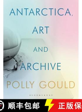 【3-4周达】Antarctica through Art and the Archive: Refractions of the Life of Edward Wilson [9781788311694]