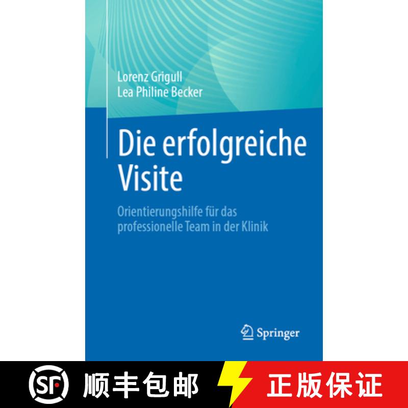 【3-4周达】Die Erfolgreiche Visite: Orientierungshilfe Für Das Professionelle Team in Der Klinik [9783662690697]