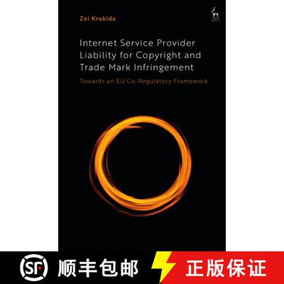 【3-4周达】Internet Service Provider Liability for Copyright and Trade Mark Infringement: Towards an ... [9781509948567]