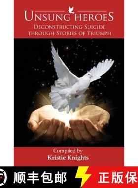 【3-4周达】UnSung Heroes: Deconstructing Suicide through Stories of Triumph [9781513617299]