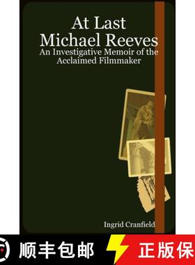 【3-4周达】At Last Michael Reeves: An Investigative Memoir of the Acclaimed Filmmaker [9781847538802]