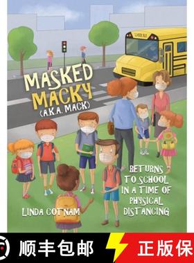 预订 Masked Macky (a.k.a. Mack) Returns to School in a Time of Physical Distancing [9780228857372]
