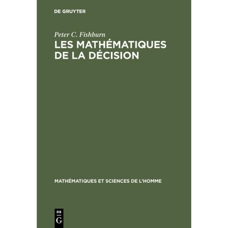 【4周达】Les Mathématiques de la Décision [9783111172781]