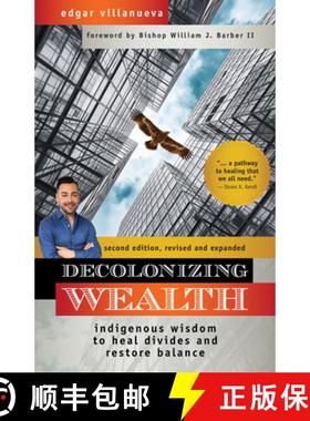 【3-4周达】Decolonizing Wealth, Second Edition: Indigenous Wisdom to Heal Divides and Restore Balance [9781523091416]