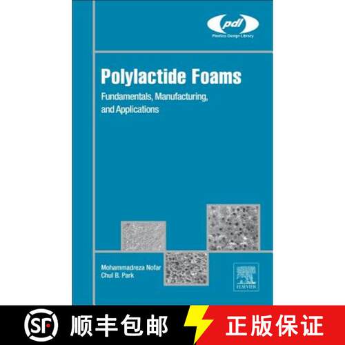 【3-4周达】精装 Polylactide Foams: Fundamentals, Manufacturing, and Applications [9780128139912]