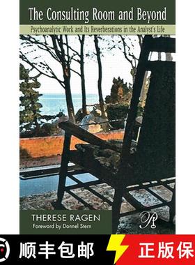【3-4周达】The Consulting Room and Beyond: Psychoanalytic Work and Its Reverberations in the Analyst'... [9780881634723]