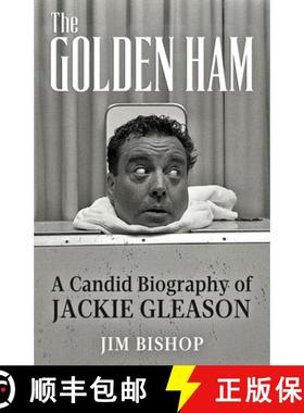 预订 The Golden Ham: A Candid Biography of Jackie Gleason [9798869158017]