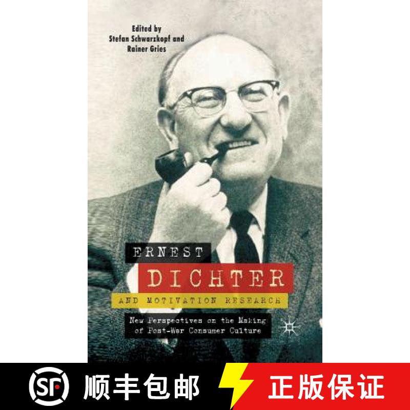 【3-4周达】Ernest Dichter and Motivation Research : New Perspectives on the Making of Post-war Consum... [9781349359554]