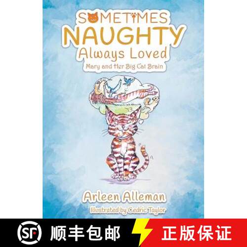 【3-4周达】精装 Sometimes Naughty-Always Loved: Mary and Her Big Cat Brain [9781949362664]