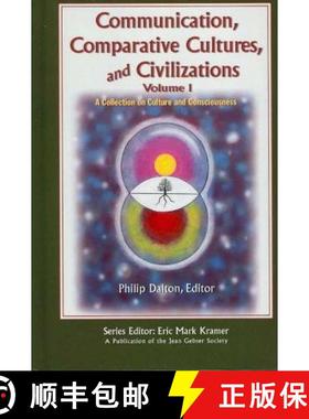 预订 Communication, Comparative Cultures, and Civilizations v. 1; A Collection on Culture and Conscio... [9781572737600]