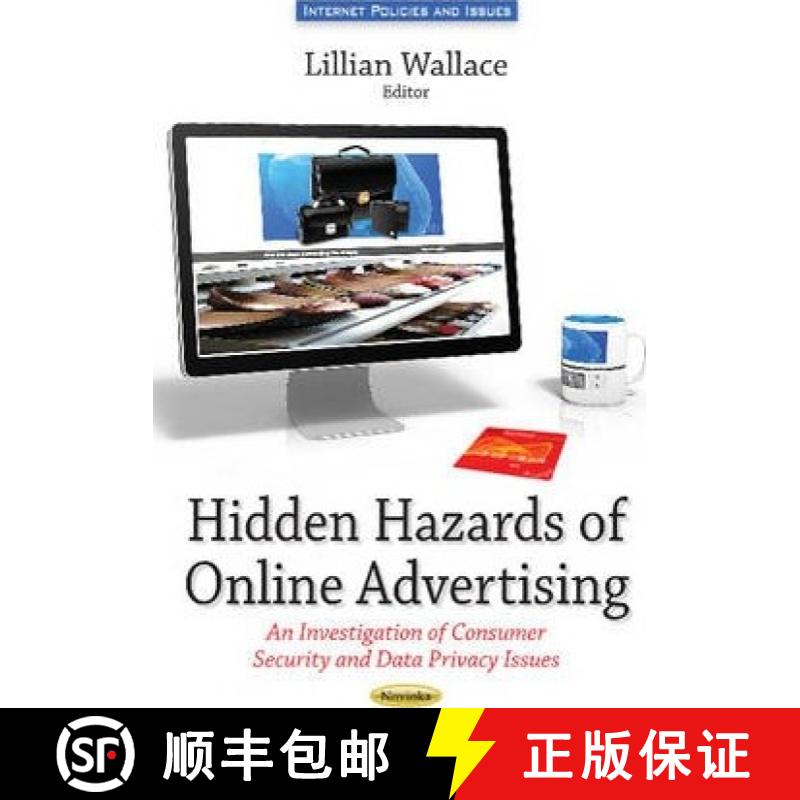 【3-4周达】Hidden Hazards of Online Advertising: An Investigation of Consumer Security and Data Priva... [9781633214583]