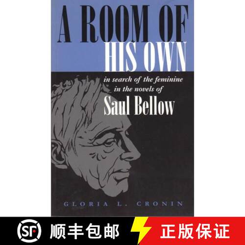 【3-4周达】精装 A Room of His Own – In Search of the Feminine in the Novels of Saul Bellow [9780815628620]