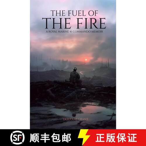 【3-4周达】The Fuel of the Fire: A Royal Marine 41 Commando Memoir [9780215315458]