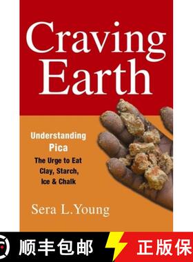 【3-4周达】Craving Earth – Understanding Pica:the Urge to Eat Clay, Starch, Ice, and Chalk [9780231146098]