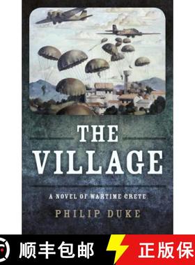 【3-4周达】Village, The - A Novel of Wartime Crete: A Novel of Wartime Crete [9781785359101]
