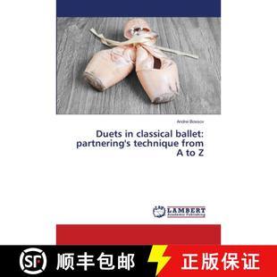 【3-4周达】Duets in classical ballet: partnering's technique from A to Z [9786139968640]