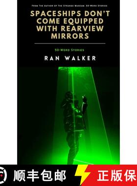 预订 Spaceships Don't Come Equipped With Rearview Mirrors: 50-Word Stories [9781020001383]